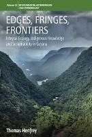 Edges, Fringes, Frontiers: Integral Ecology, Indigenous Knowledge and Sustainability in Guyana - Thomas Henfrey - cover