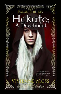 Pagan Portals – Hekate – A Devotional - Vivienne Moss - cover