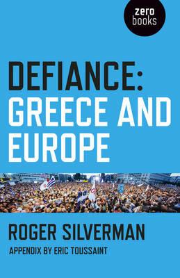 Defiance: Greece and Europe - Roger Silverman - cover