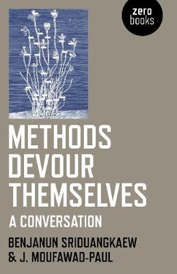 Methods Devour Themselves: a conversation - Benjanun Sriduangkaew,J. Moufawad-Paul - cover