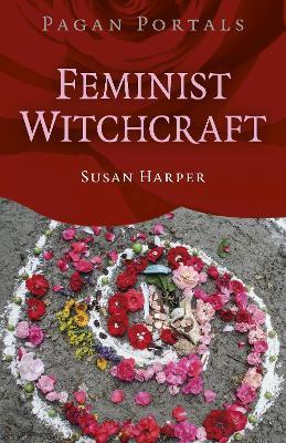 Pagan Portals  Feminist Witchcraft - Susan Harper - cover
