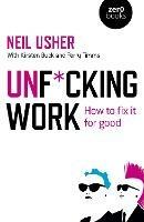 Unf*cking Work: How to fix it for good