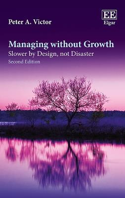 Managing without Growth, Second Edition: Slower by Design, not Disaster - Peter A. Victor - cover