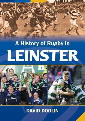 A History of Rugby in Leinster - David Doolin - cover