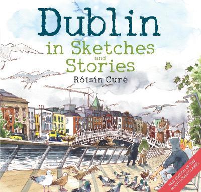 Dublin in Sketches and Stories - Róisín Curé - cover