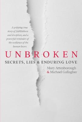 Unbroken: Secrets, Lies and Enduring Love - Mary Attenborough,Michael Gallagher - cover