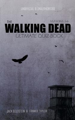 The Walking Dead Ultimate Quiz Book - Jack Goldstein,Frankie Taylor - cover