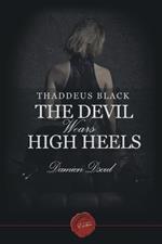 Thaddeus Black - The Devil Wears High Heels