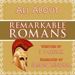 All About Remarkable Romans