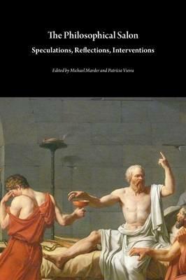 The Philosophical Salon: Speculations, Reflections, Interventions - cover