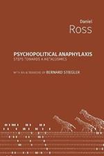 Psychopolitical Anaphylaxis: Steps Towards a Metacosmics