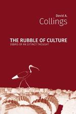 The Rubble of Culture: Debris of an Extinct Thought