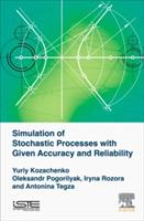 Simulation of Stochastic Processes with Given Accuracy and Reliability - Yuriy V. Kozachenko,Oleksandr O. Pogorilyak,Iryna V. Rozora - cover