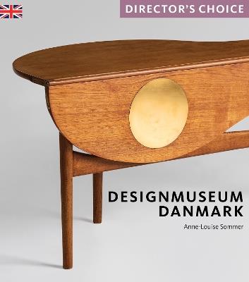 Designmuseum Danmark: Director's Choice - Anne-Louise Sommer - cover