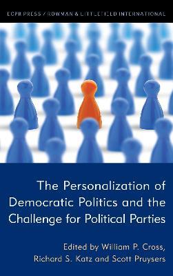 The Personalization of Democratic Politics and the Challenge for Political Parties - cover