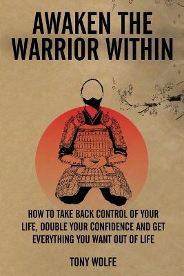Awaken the Warrior Within - Tony Wolfe - cover