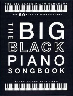 The Big Black Piano Songbook: Arranged for Piano Solo - Hal Leonard Publishing Corporation - cover