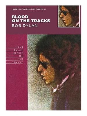 Blood On The Tracks - Bob Dylan: Guitar with Strumming Patterns, Lyrics & Chords - cover