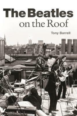 The Beatles on the Roof - Tony Barrell - cover