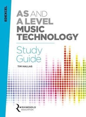 Edexcel AS and A Level Music Technology Study Guide - Tim Hallas - cover