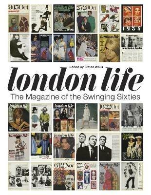 London Life: The Magazine of the Swinging Sixties - Simon Wells - cover