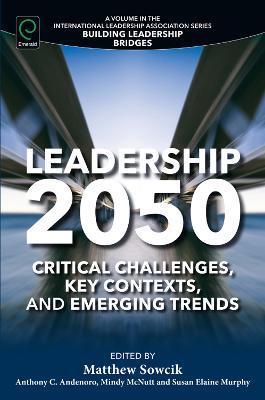 Leadership 2050: Critical Challenges, Key Contexts, and Emerging Trends - cover