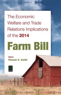 The Economic Welfare and Trade Relations Implications of the 2014 Farm Bill - cover