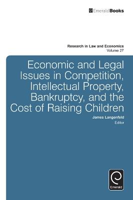 Economic and Legal Issues in Competition, Intellectual Property, Bankruptcy, and the Cost of Raising Children - cover