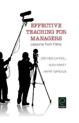 Effective Teaching for Managers: Lessons from Films - Stephen Carroll,Alisa Kinney,Harry Sapienza - cover