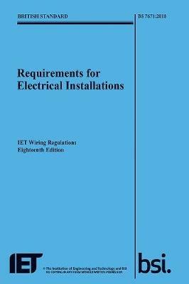 Requirements for Electrical Installations, IET Wiring Regulations, Eighteenth Edition, BS 7671:2018 - The Institution of Engineering and Technology - cover