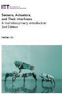 Sensors, Actuators, and Their Interfaces: A multidisciplinary introduction - Nathan Ida - cover