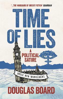 Time of Lies: A Political Satire - Douglas Board - cover