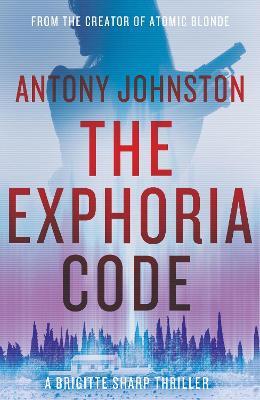 The Exphoria Code: a Brigitte Sharp thriller - Antony Johnston - cover