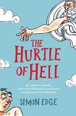 The Hurtle of Hell: An atheist comedy featuring God and a confused young man from Hackney