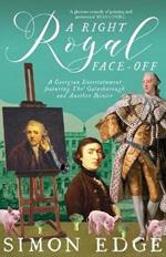 A Right Royal Face Off: A Georgian Entertainment featuring Thomas Gainsborough and Another Painter