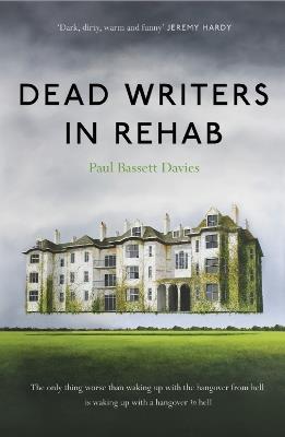 Dead Writers in Rehab - Paul Bassett Davies - cover