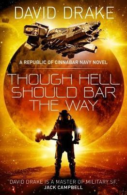 Though Hell Should Bar the Way  (The Republic of Cinnabar Navy series #12) - David Drake - cover