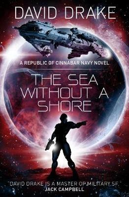 The Sea Without a Shore (The Republic of Cinnabar Navy series #10) - David Drake - cover