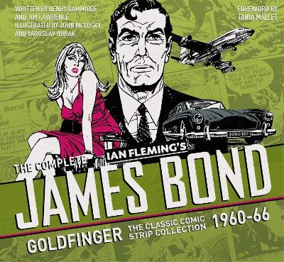 The Complete James Bond: Goldfinger - The Classic Comic Strip Collection 1960-66 - Ian Fleming - cover