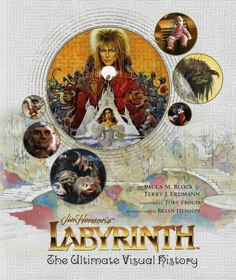 Labyrinth: The Ultimate Visual History - Paula M. Block,Terry J. Erdmann - cover