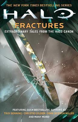 Halo: Fractures - Tobias S. Buckell,Troy Denning,Christie Golden - cover