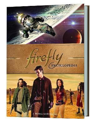 Firefly Encyclopedia - Monica Valentinelli - cover