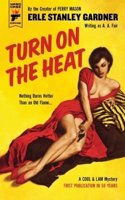 Turn on the Heat - Erle Stanley Gardner - cover