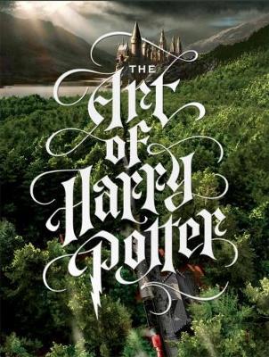 The Art of Harry Potter: The definitive art collection of the magical film franchise - Titan Books - cover
