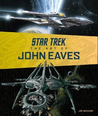 Star Trek: The Art of John Eaves - Joe Nazzaro - cover