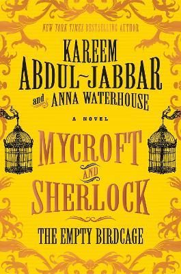Mycroft and Sherlock: The Empty Birdcage - Kareem Abdul-Jabbar,Anna Waterhouse - cover