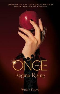 Once Upon a Time - Regina Rising - Wendy Toliver - cover