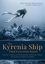 The Kyrenia Ship Final Excavation Report, Volume I: History of the Excavation, Amphoras, Ceramics, Coins and Evidence for Dating