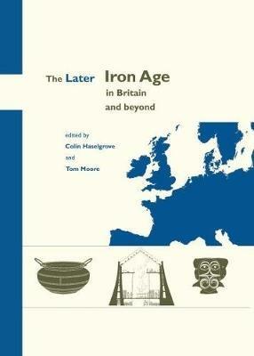 The Later Iron Age in Britain and Beyond - cover