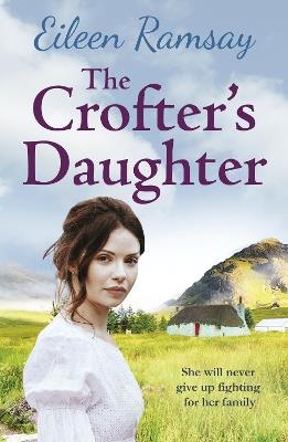 The Crofter's Daughter: A heartwarming rural saga - Eileen Ramsay - cover